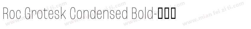 Roc Grotesk Condensed Bold字体转换